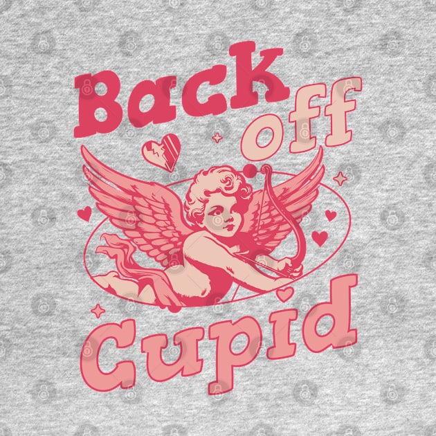 Back off Cupid - Anti Valentines Day Funny Retro Valentines by OrangeMonkeyArt